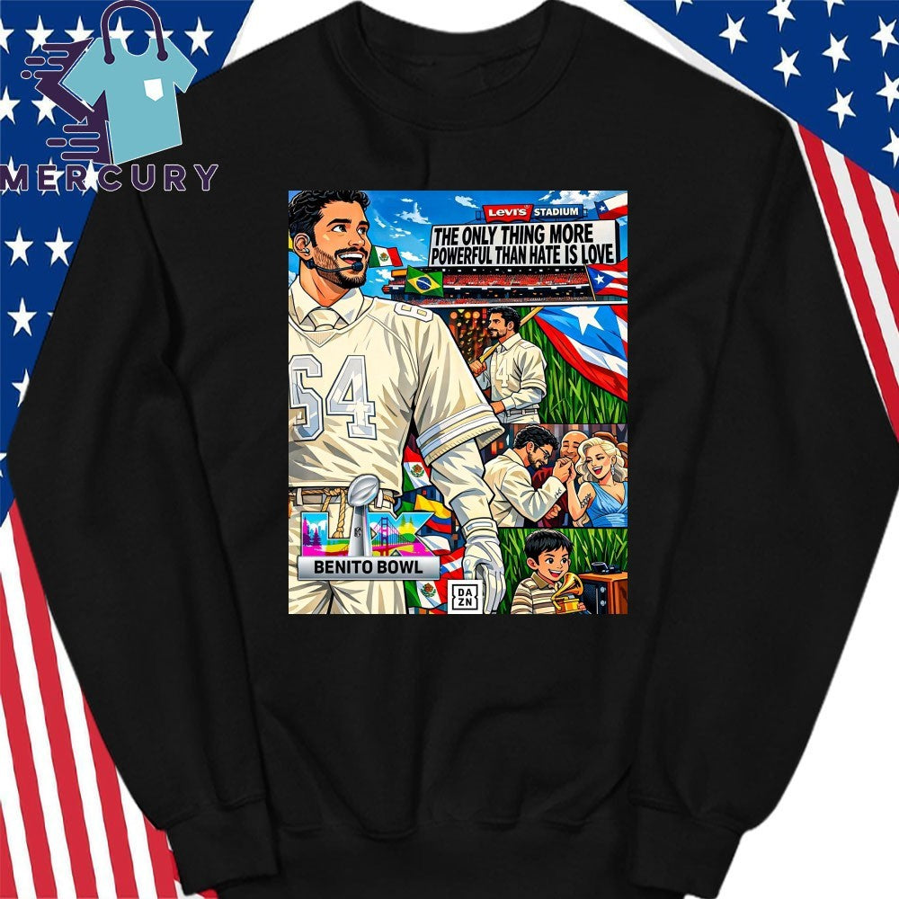 The Only Thing More Powerful Than Hate Is Love Bad Bunny Benito Bowl Poster Shirt