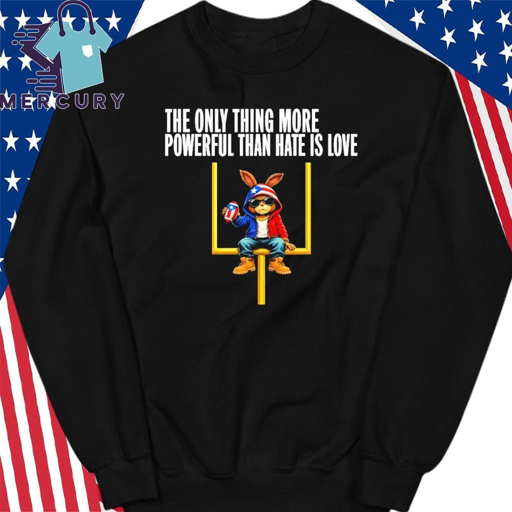 The Only Thing More Powerful Than Hate Is Love Social Justice Funny Bunny Puerto Rico Flag Shirt