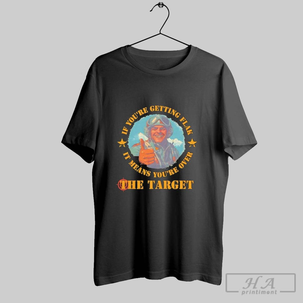 Official The Target If Youre Getting Flak It Means Youre Over