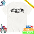 They Hate To See Woke Bitches Winning Shirt