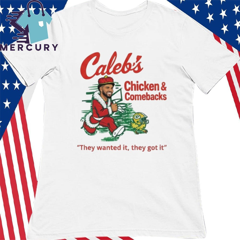 They Wanted It They Got It Caleb Williams Chicken & Comebacks Shirt
