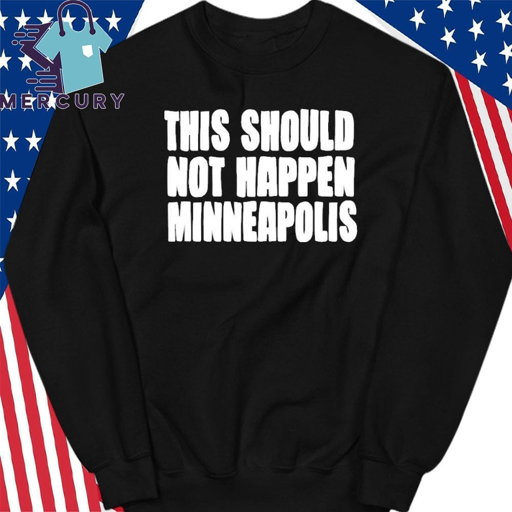 This Should Not Happen Minneapolis Anti ICE Shirt