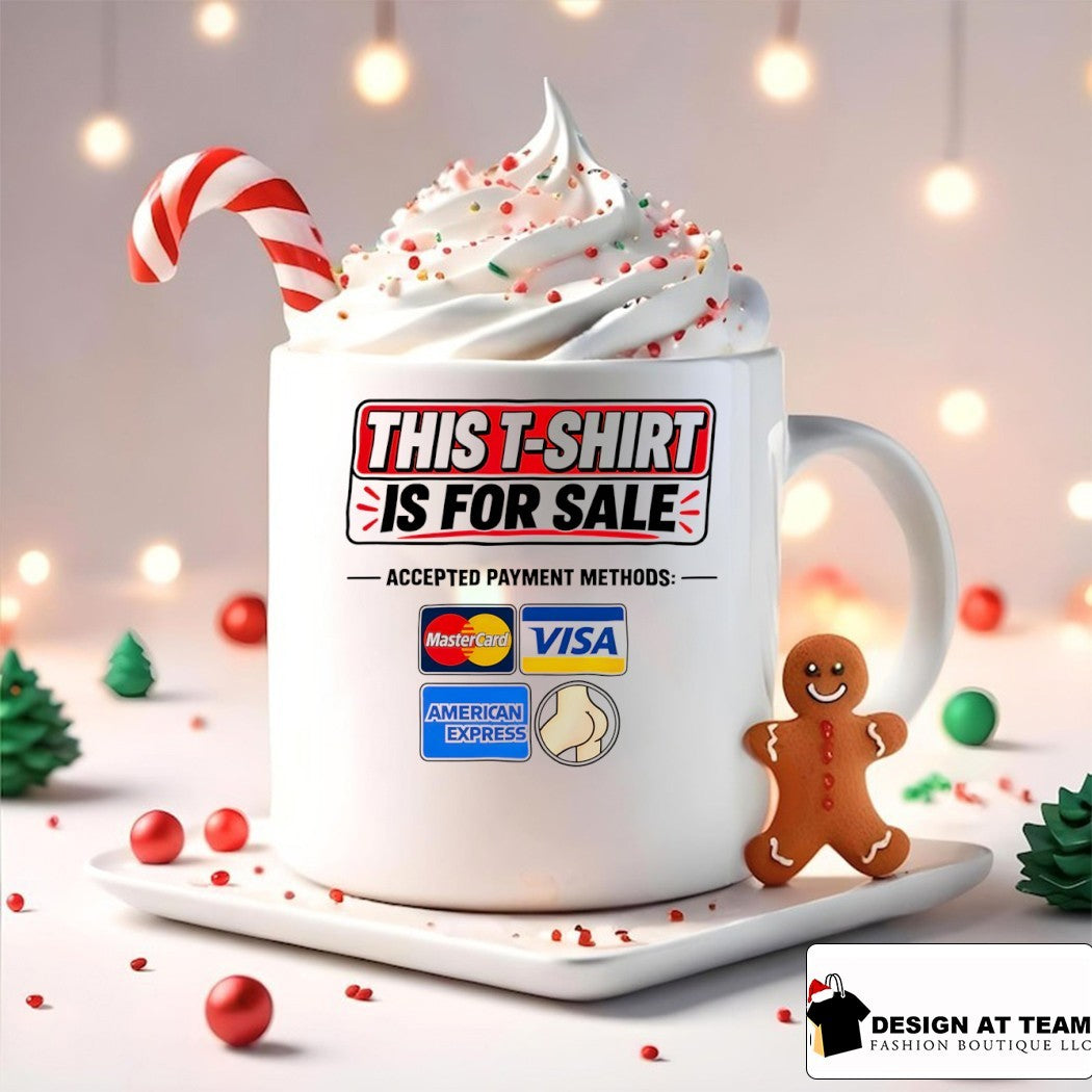 This t-shirt is for sale accepted payment methods adults joke shirt