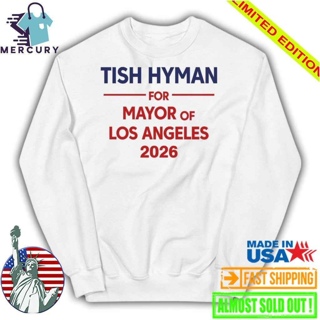 Tish Hyman For Mayor Of Los Angeles 2026 Shirt