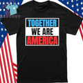 Together, We Are America Bad Bunny Puotes Shirt