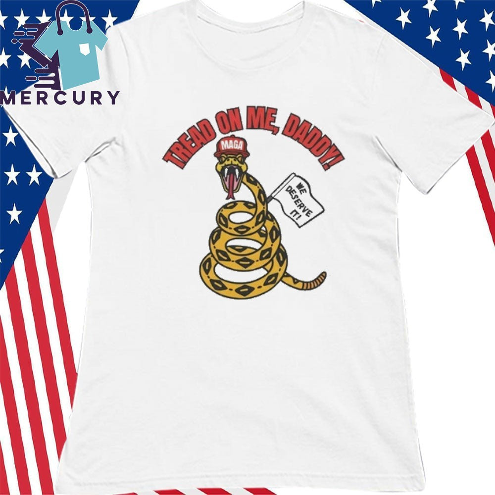 Tread On Me, Daddy MAGA Shirt