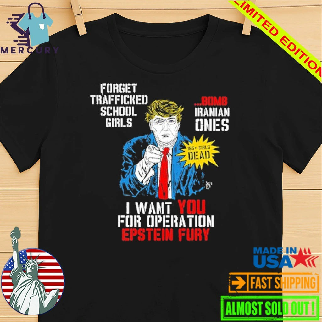 Trump I Want You For Operation Epstein Fury Shirt