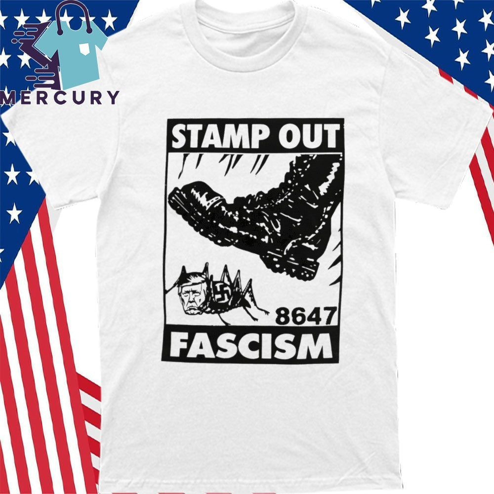 Trump Stamp Out Fascism 8647 Shirt