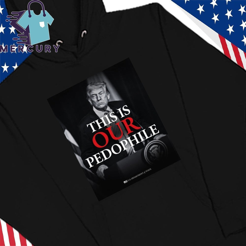 Trump This Is Our Pesophile Shirt
