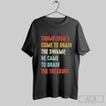 Official Trump Didnt Come To Drain The Swamp He Came To Drain The Treasury