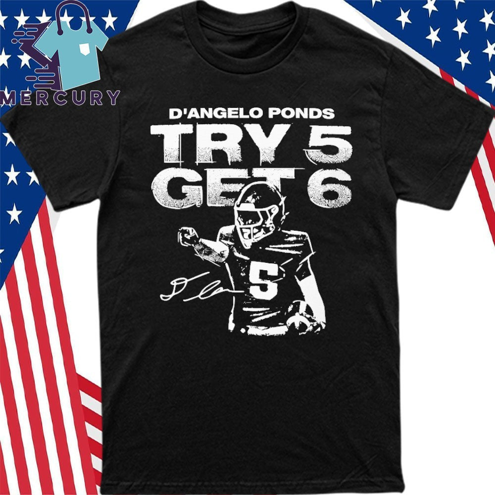 Try 5 Get 6 D’Angelo Ponds Shirt