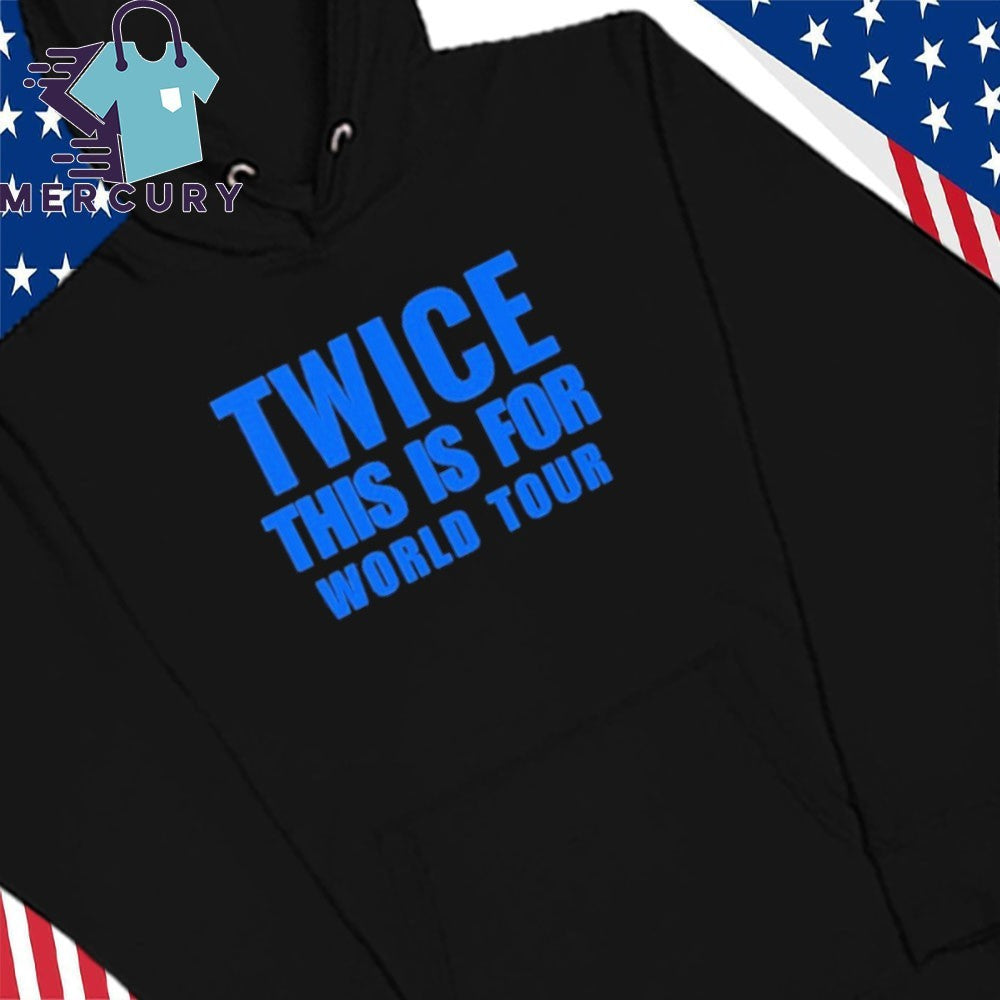 Twice This Is For World Tour Shirt