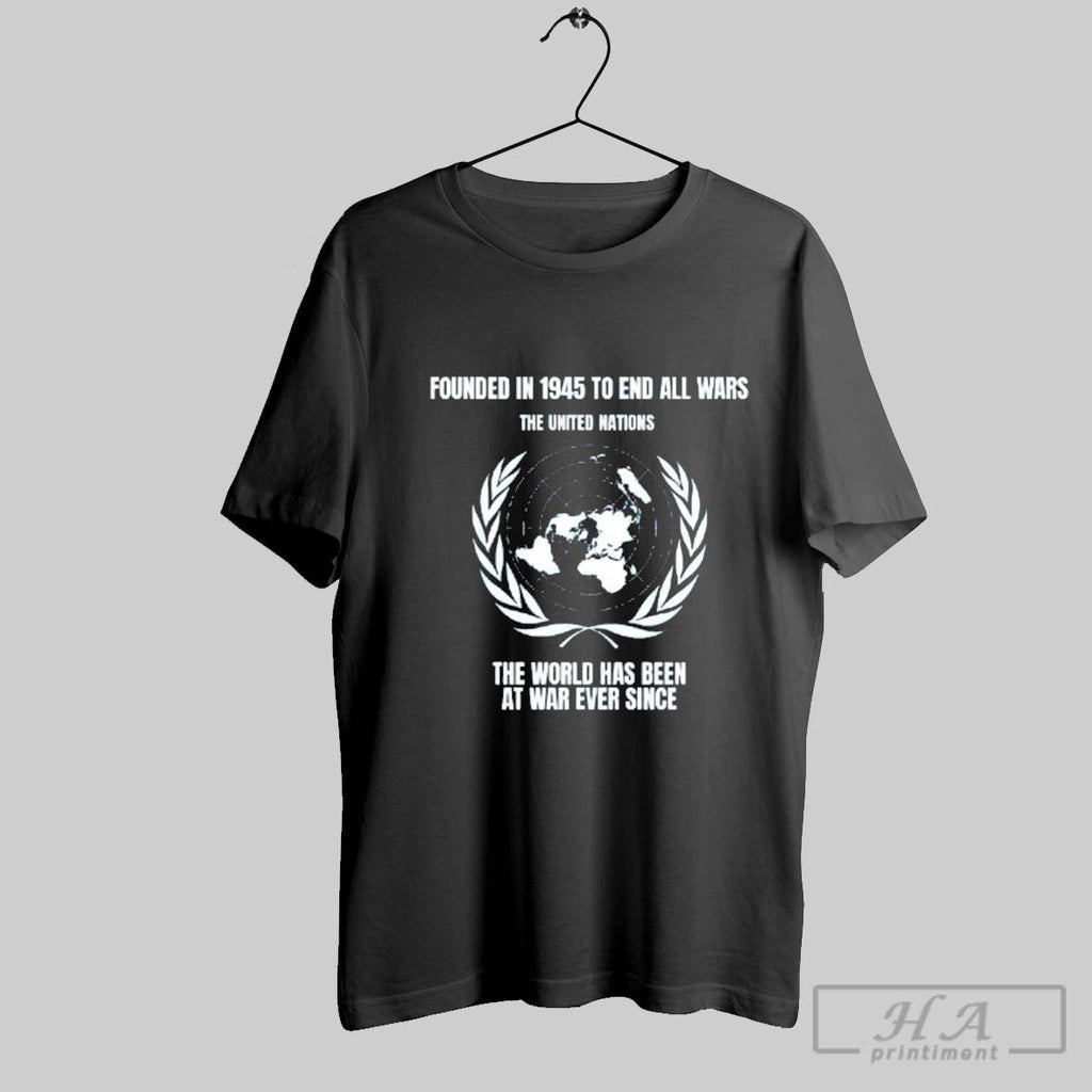 Official Un Founded In 1945 To End All Wars The World Has Been At War