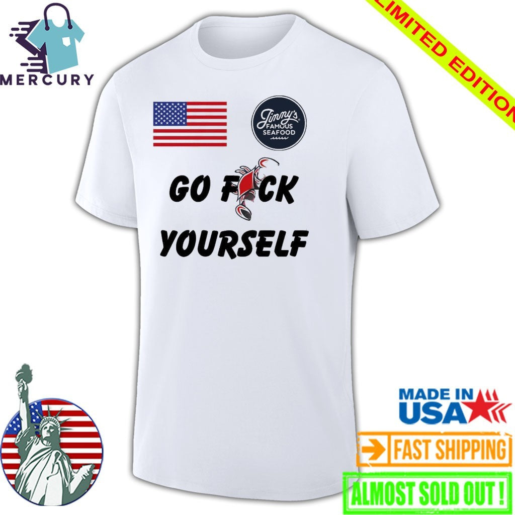 USA Jimmy’s Famous Seafood Go Fuck Yourself Shirt