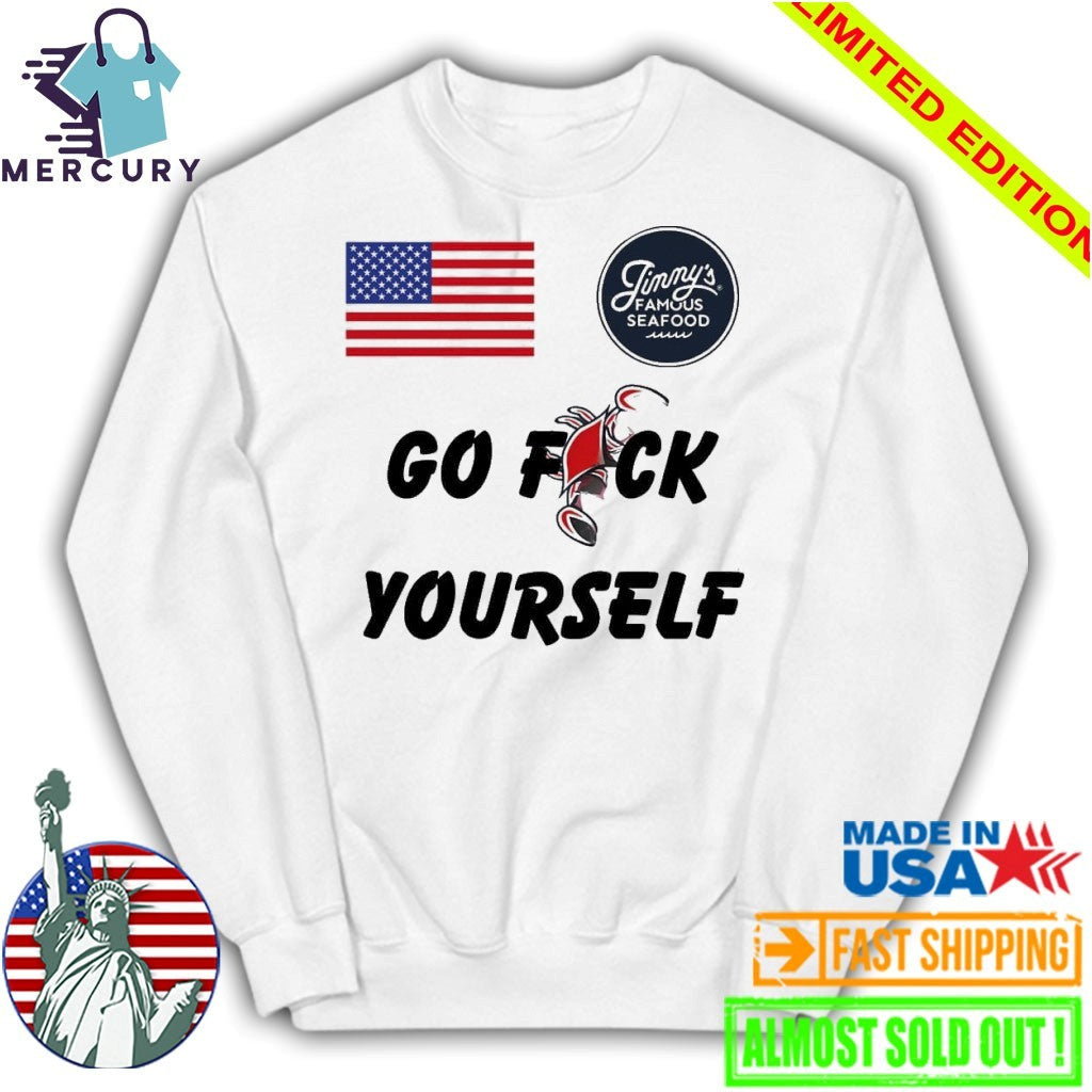 USA Jimmy’s Famous Seafood Go Fuck Yourself Shirt