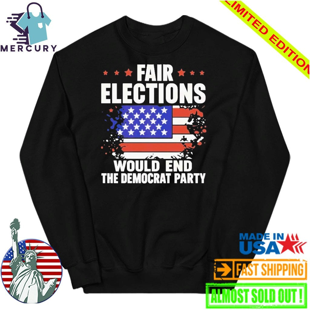 USA Pass The Save America Act Fair Elections Would End The Democratic Party Shirt