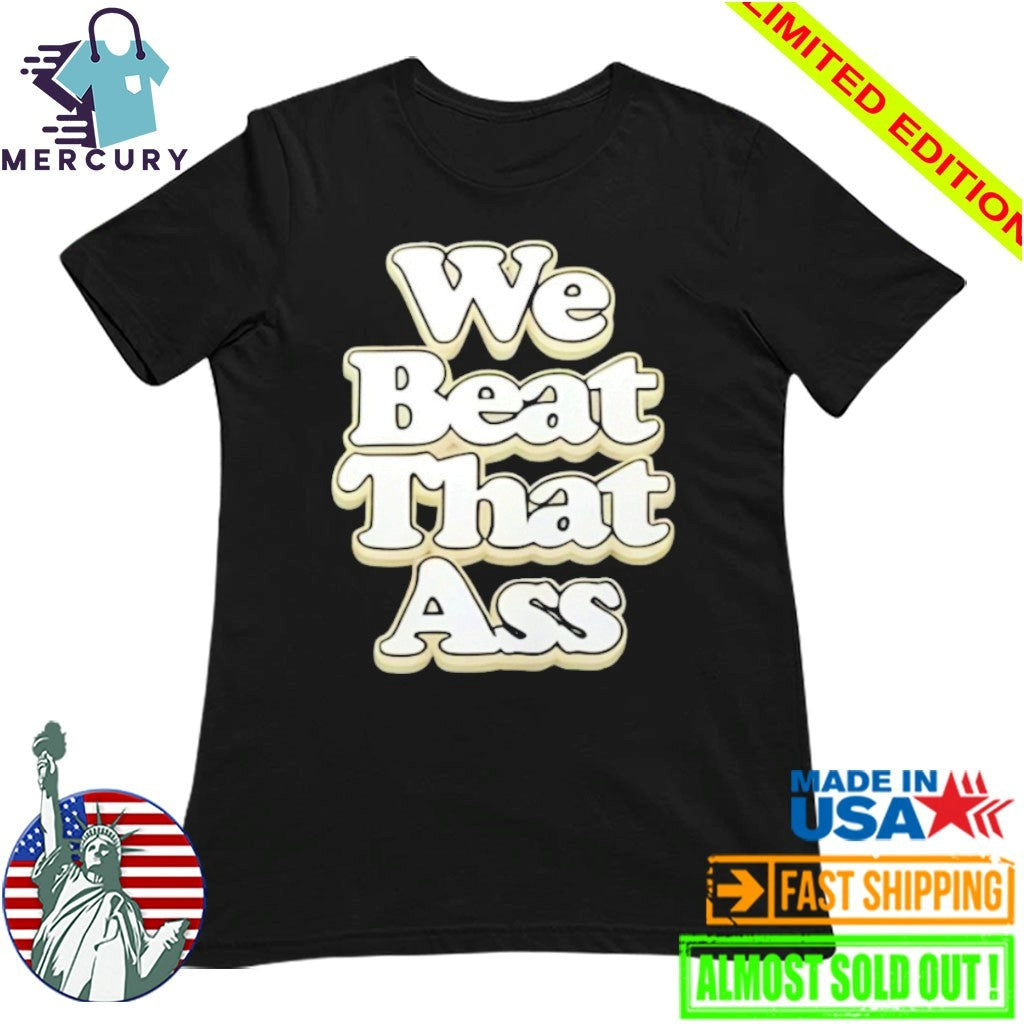 USF Men We Beat That Ass Shirt