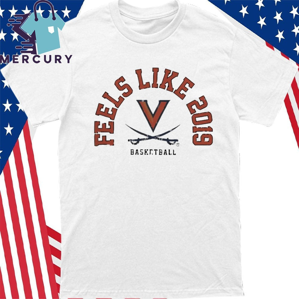 UVA Basketball Feels Like 2019 shirt