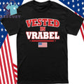 Vested In Vrabel Shirt