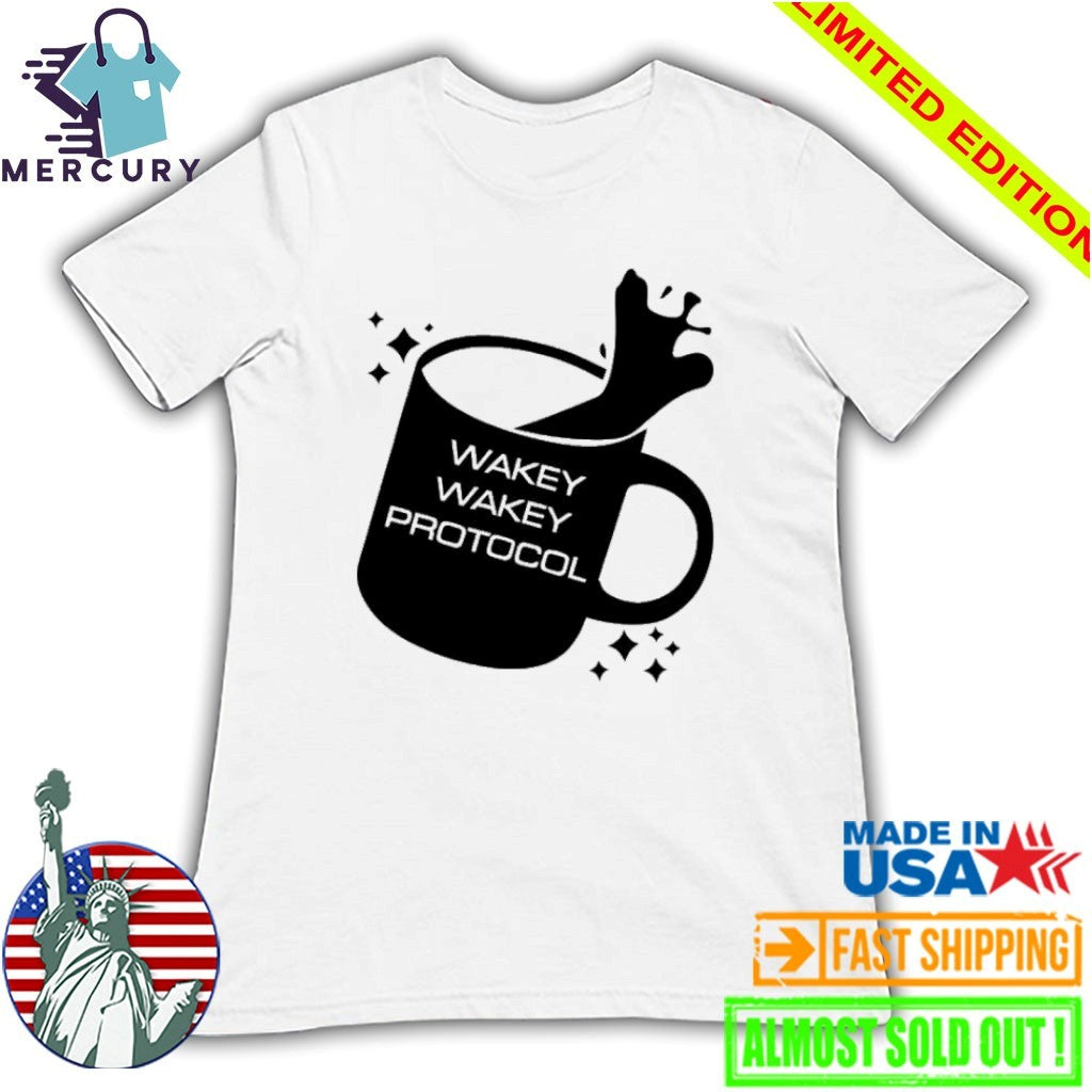 Wakey Wakey Protocol Shirt