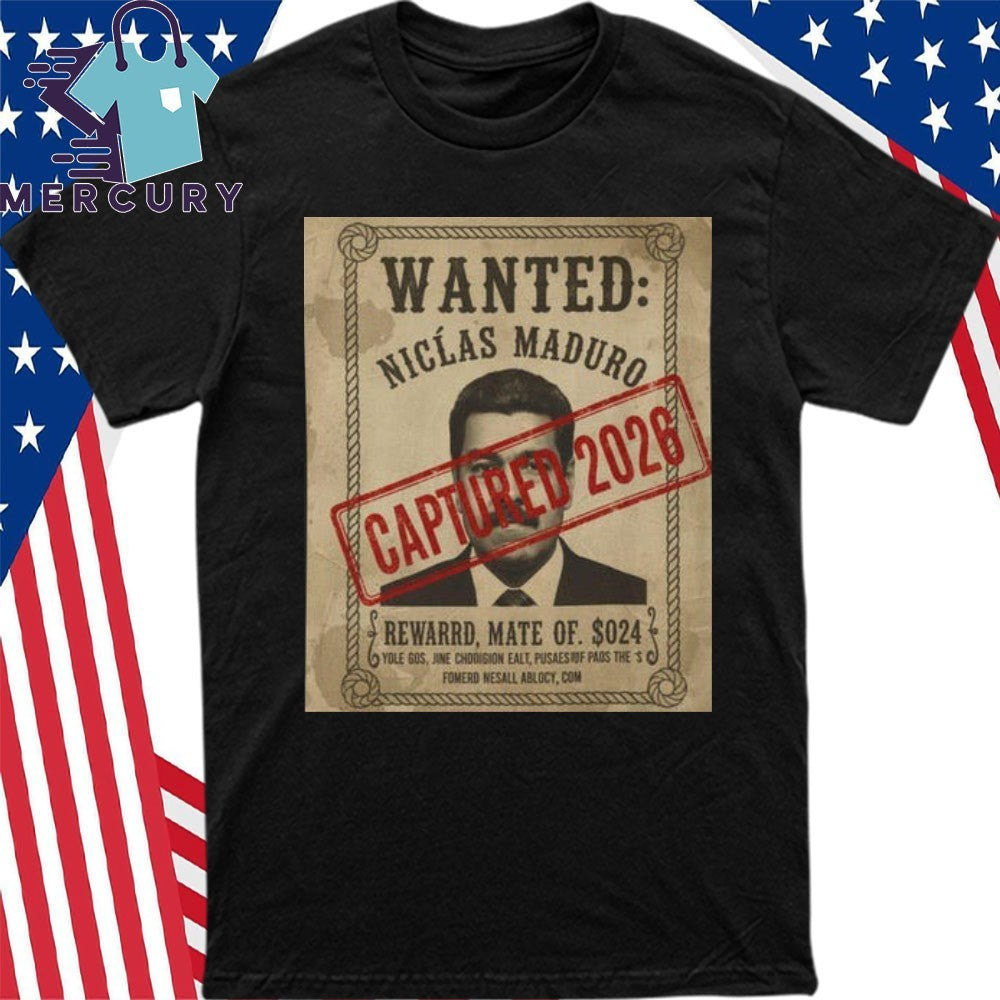 Wanted Poster Nicolas Maduro Captured 2026 Shirt