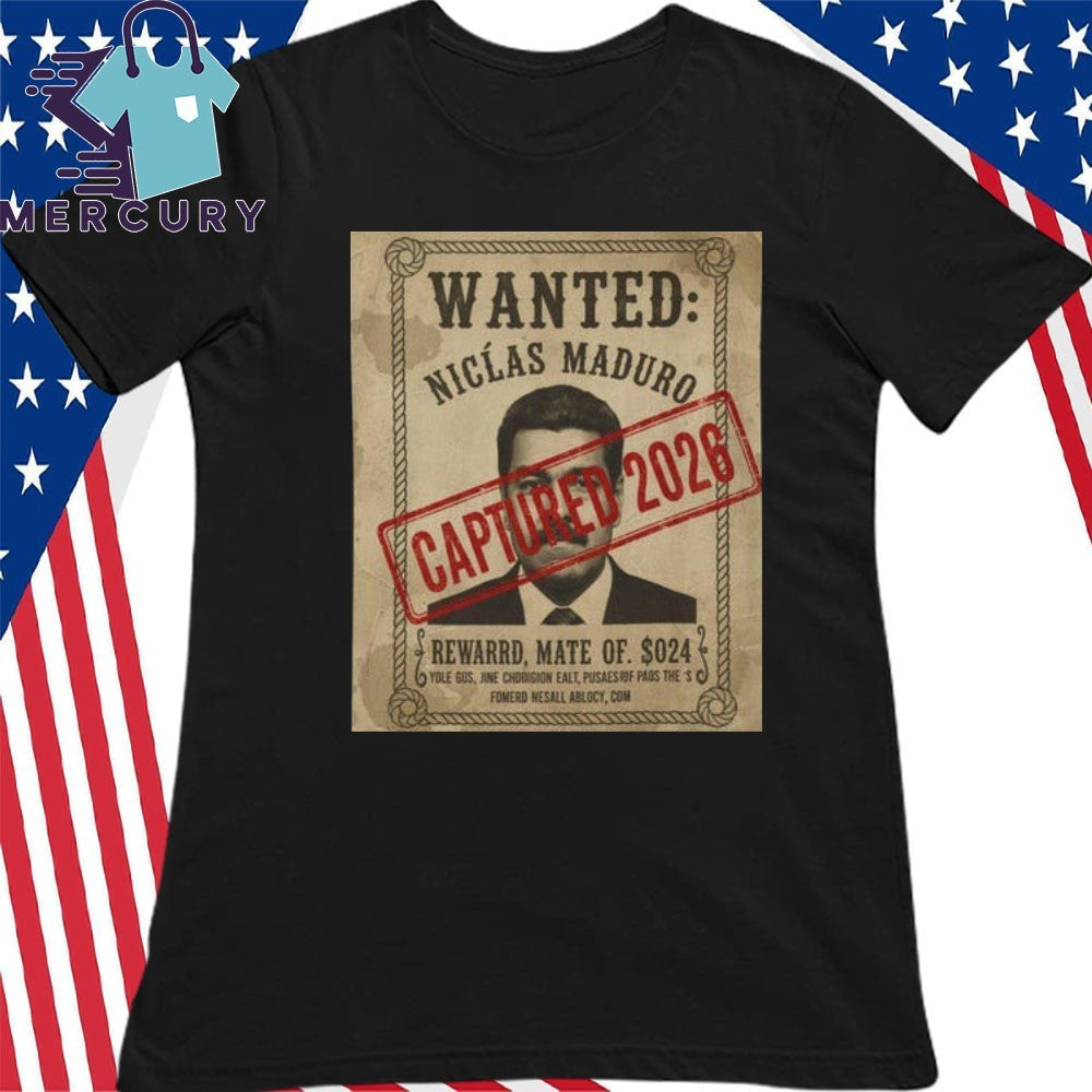 Wanted Poster Nicolas Maduro Captured 2026 Shirt