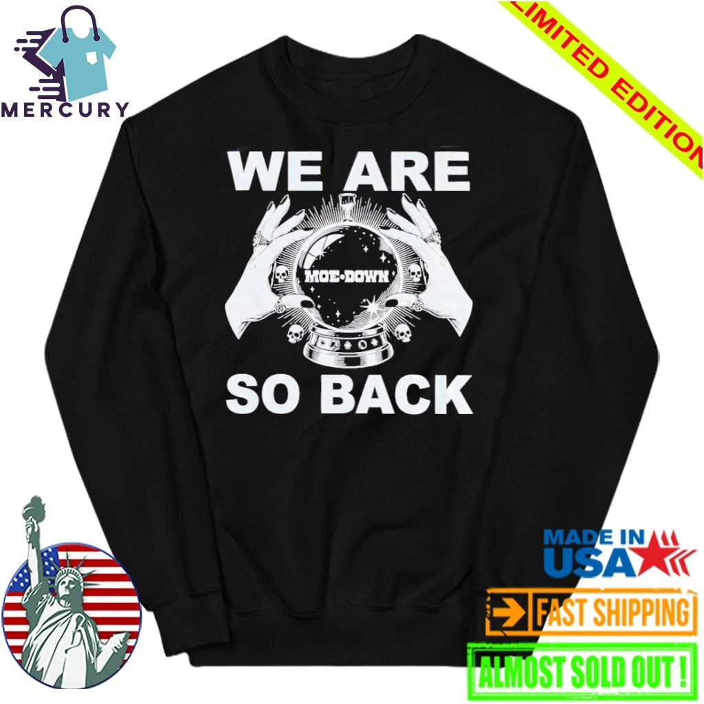 We Are So Back Moe Down Shirt