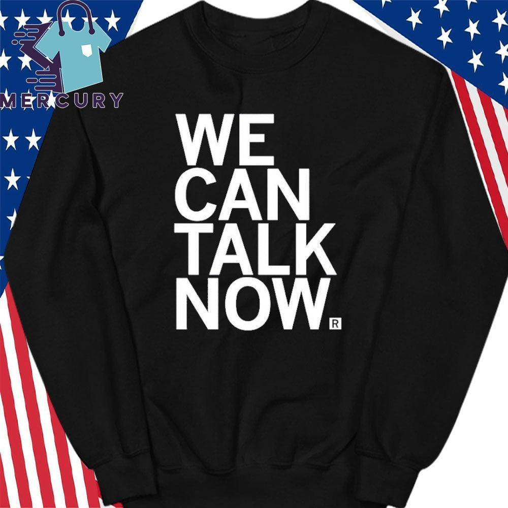 We Can Talk Now Shirt