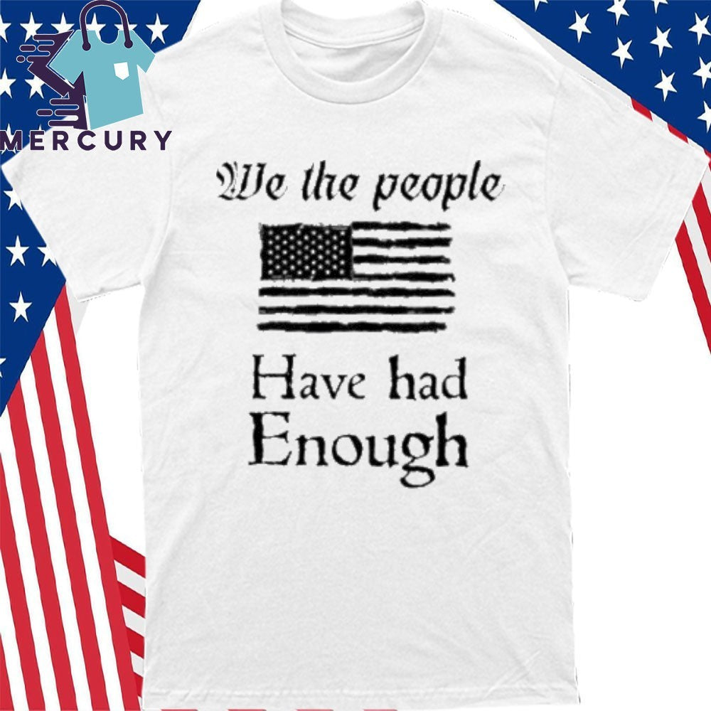We The People Have Had Enough Minnesota Shirt