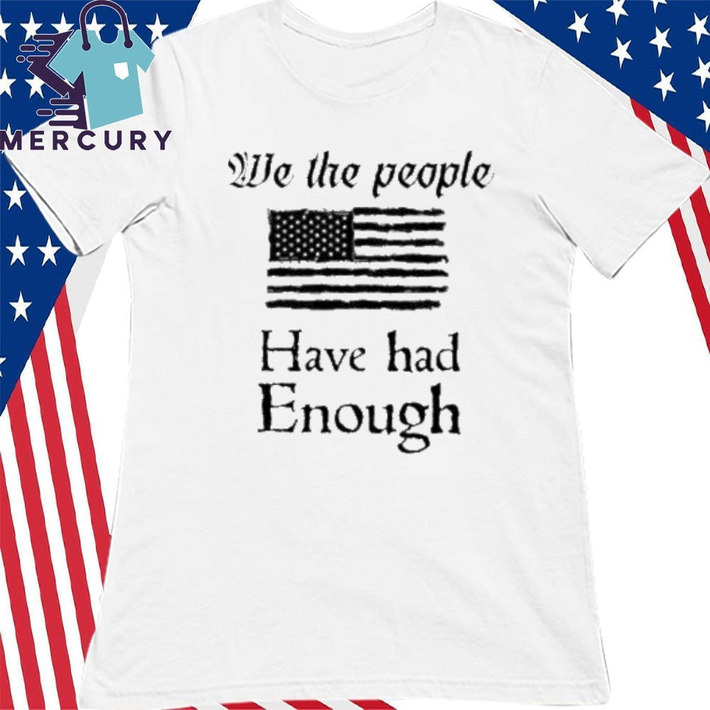 We The People Have Had Enough Minnesota Shirt