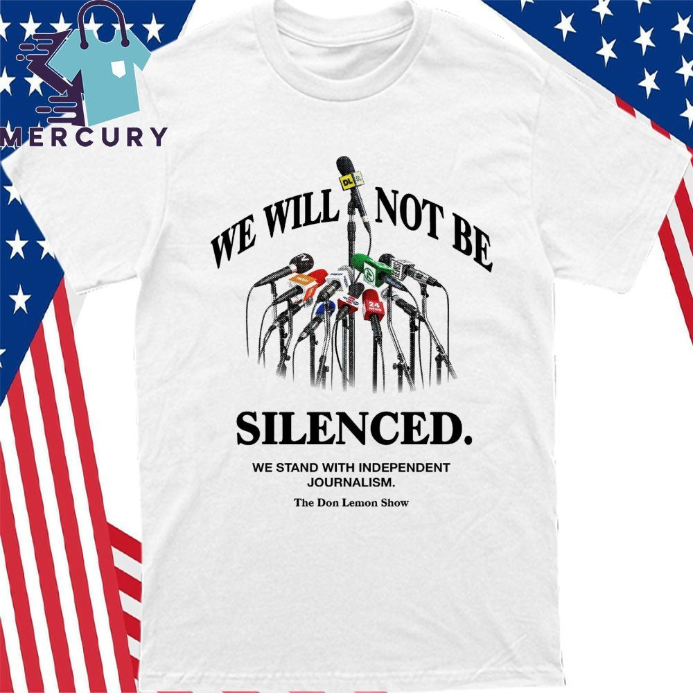 We Will Not Be Silenced Shirt