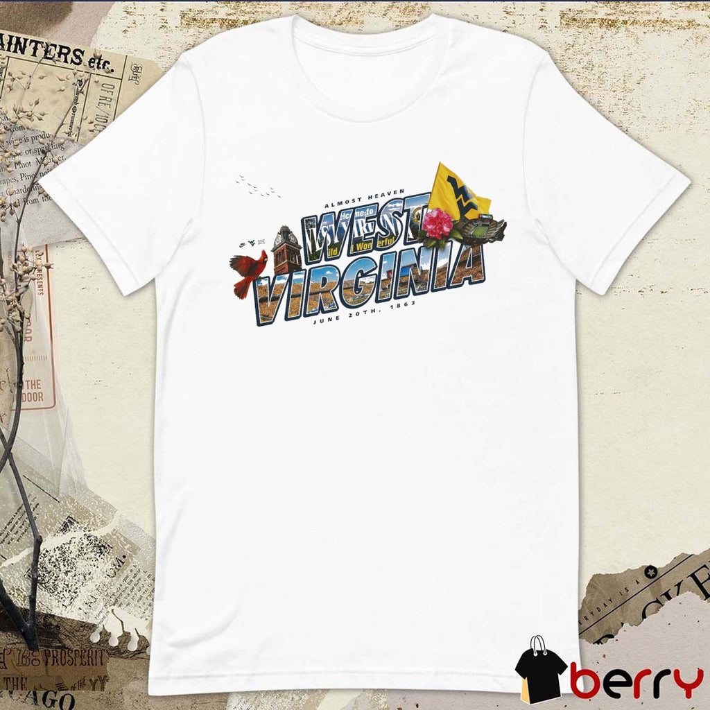 West Virginia Day Almost Heaven West Virginia June 20, 1863 Take Me Home, Country Roads t-shirt