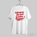 Official Whatever The Hell It Takes Topper Philadelphia Phillies