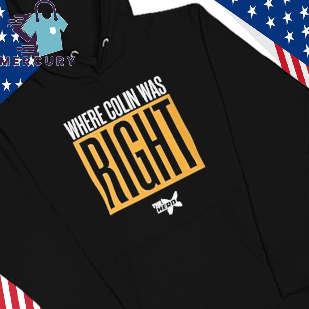 Where Colin Was Right Shirt