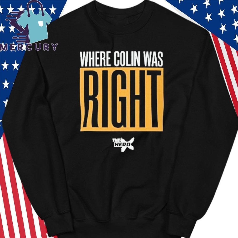 Where Colin Was Right Shirt
