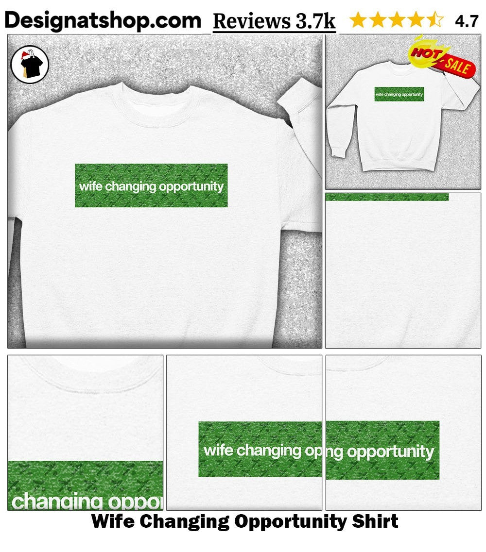 Wife Changing Opportunity Shirt