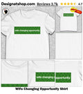 Wife Changing Opportunity Shirt