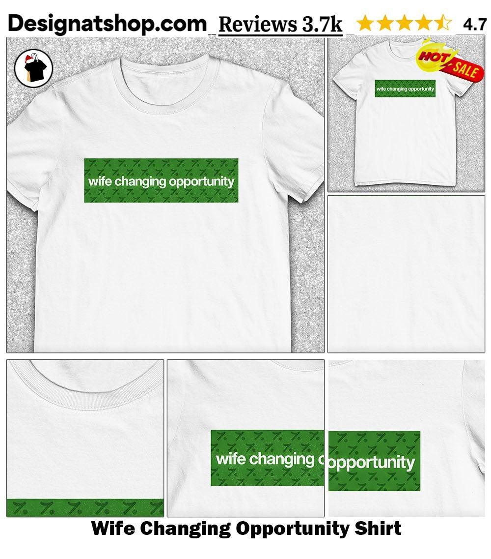 Wife Changing Opportunity Shirt