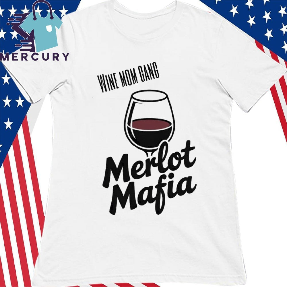 Wine Moms Gang Merlot Mafia Shirt