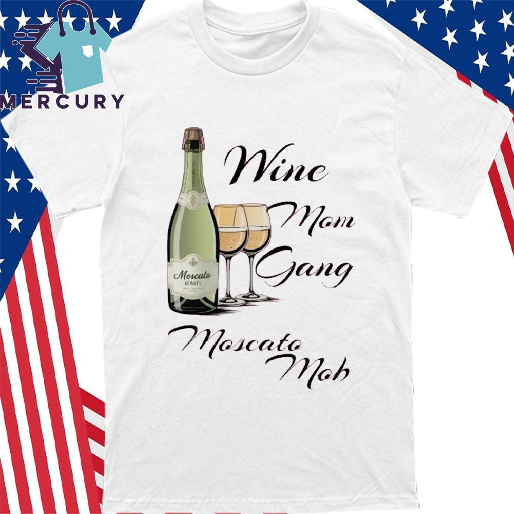 Wine Moms Gang Moscato Mob Shirt