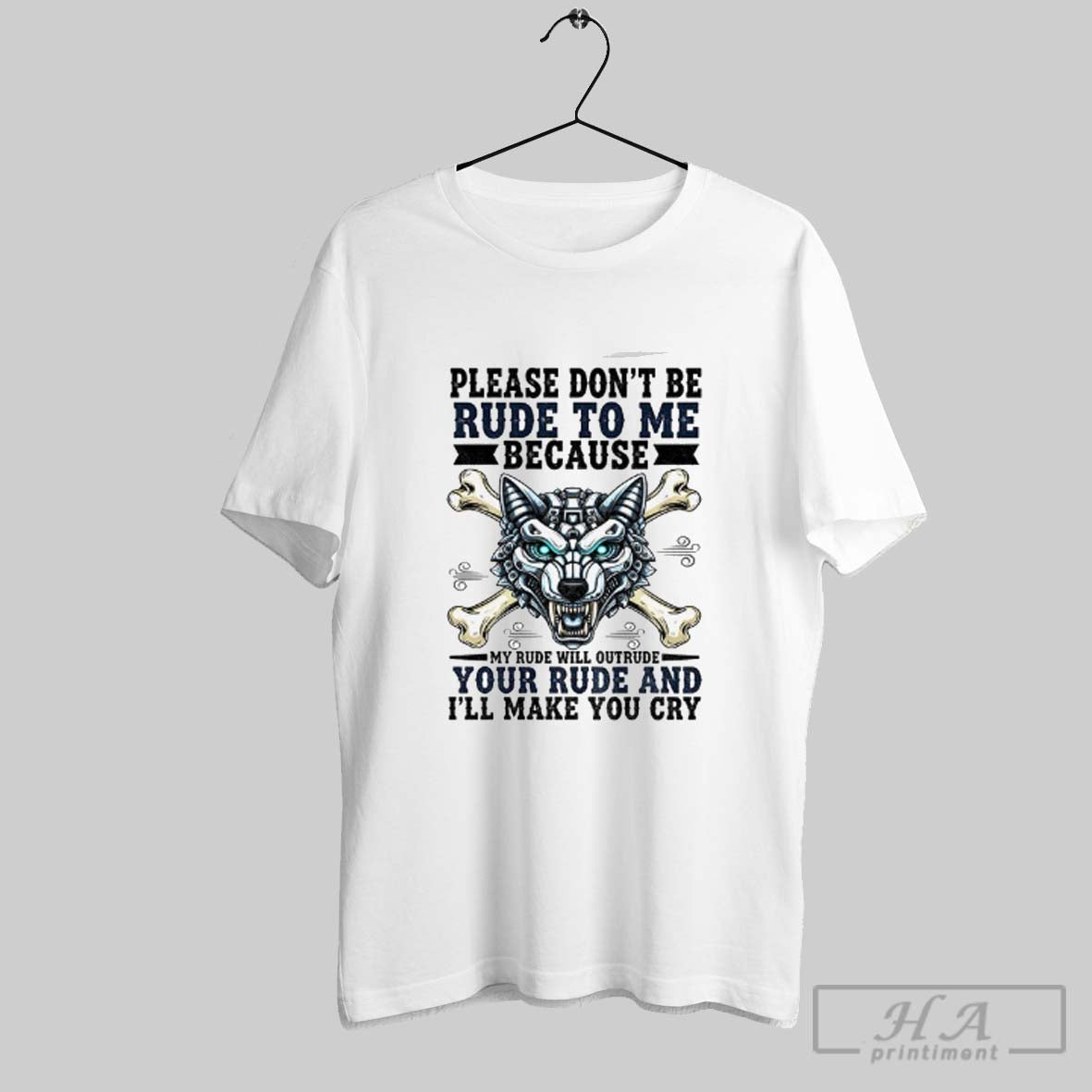 Official Wolf Please Dont Be Rude To Me Because My Rude Will Outrude Your Rude