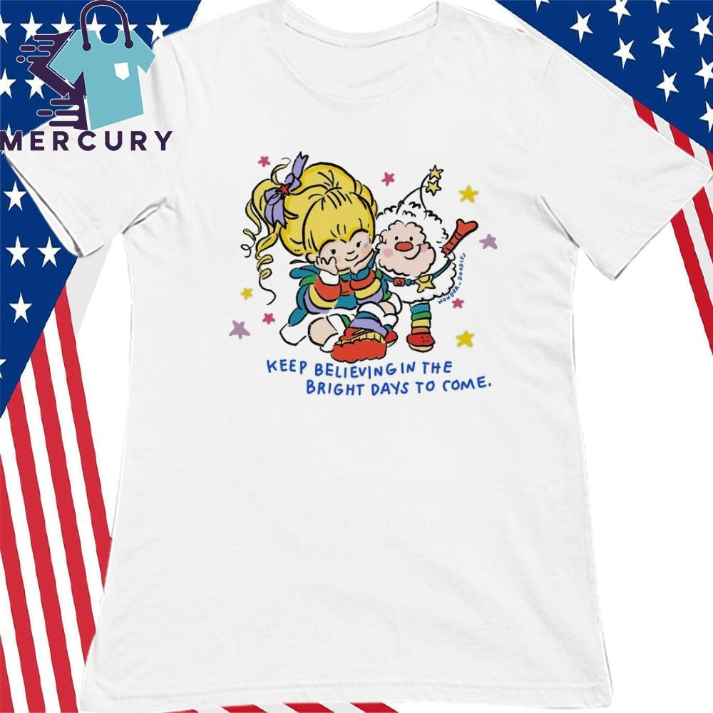 Wonder Doodles Keep Believing In The Bright Days To Come Shirt