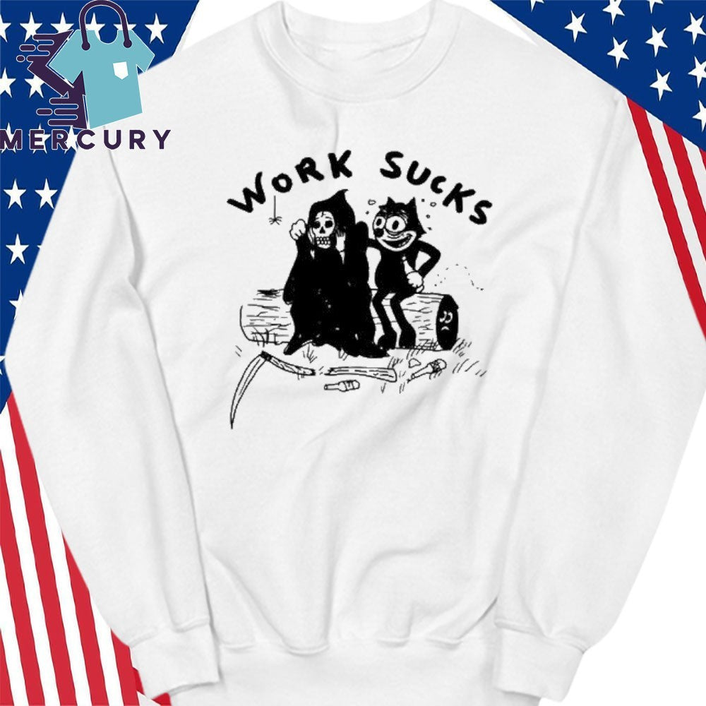 Work Sucks Shirt