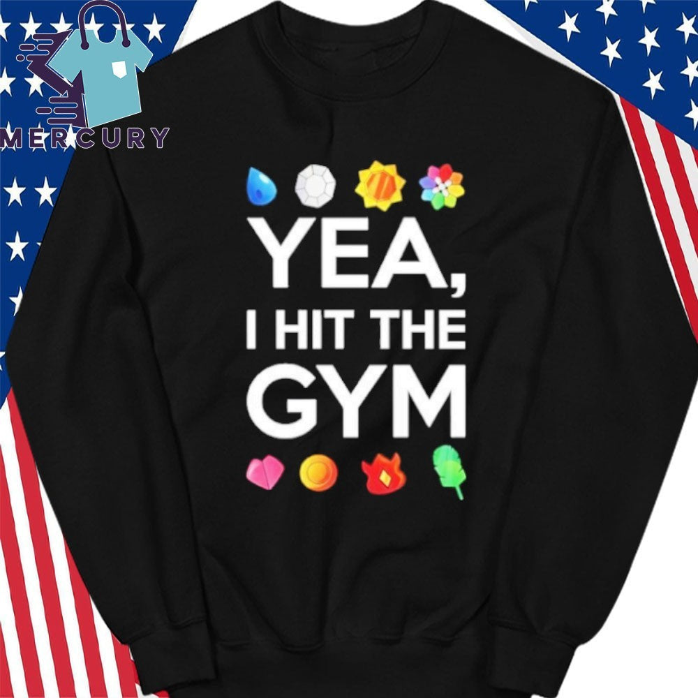 Yea I Hit The Gym Shirt