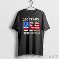 Officials 250 Years Zero Kings Usa Flag T Shirt