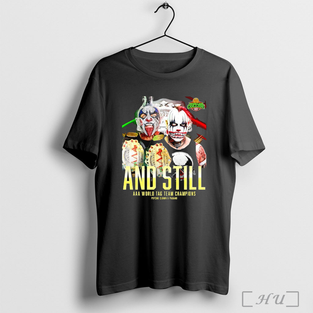 Officials And Still Aaa World Tag Team Champions Psycho Clown And Pagano T Shirt
