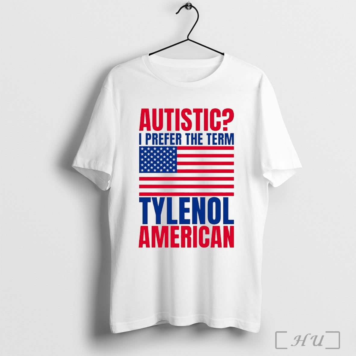 Officials Autistic I Prefer The Term Tylenol American Flag T Shirt