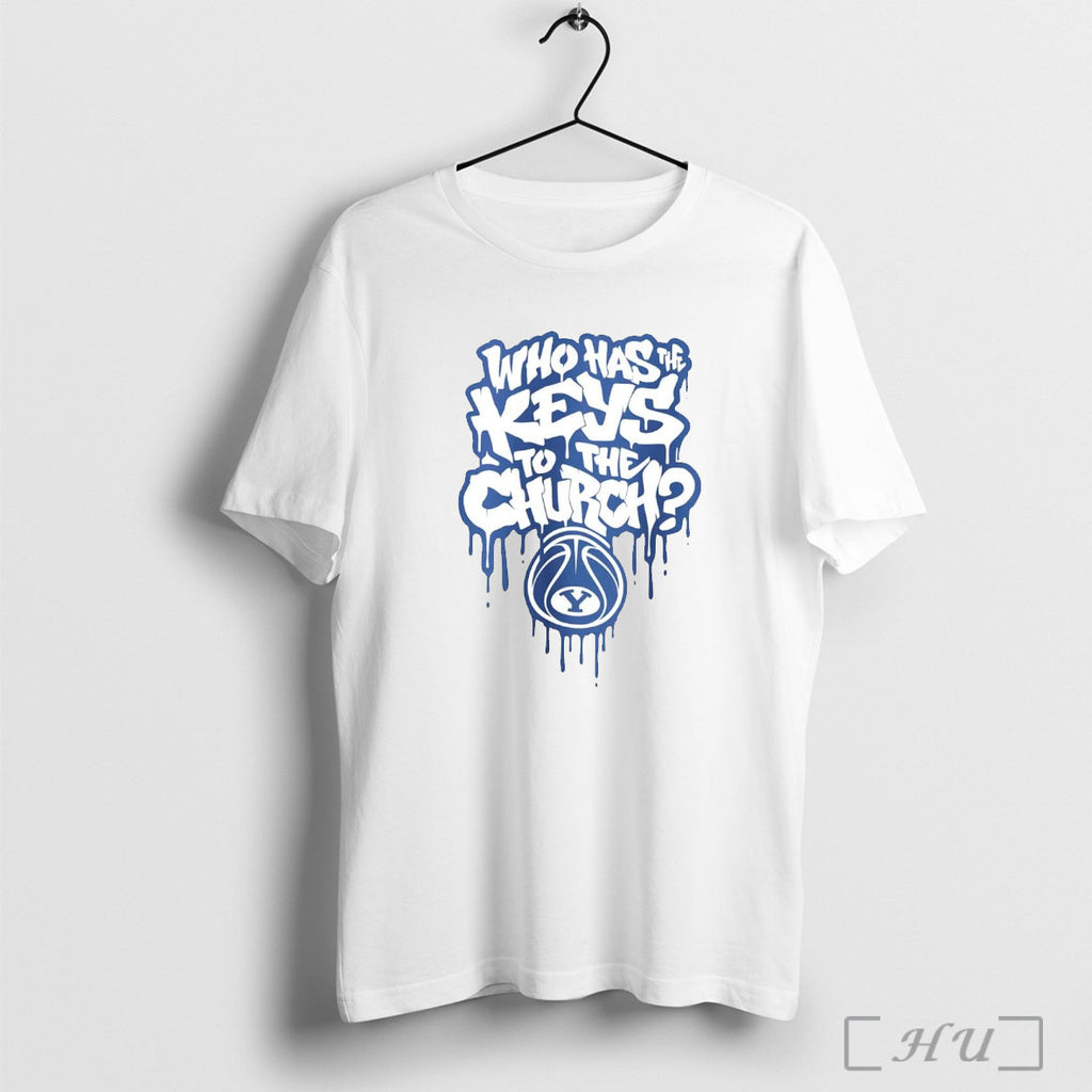 Officials Byu Cougars Who Has The Keys To The Church T Shirt