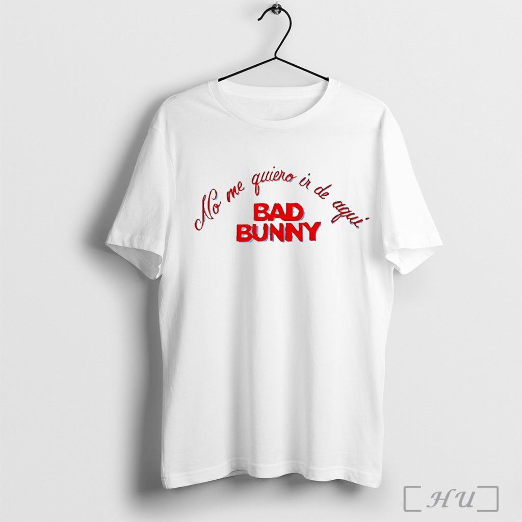 Officials Bad Bunny No Me Quiero Ir De Aqui Una Mas T Shirt