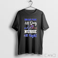 Officials Bills Fan All Day Nurse All Night T Shirt